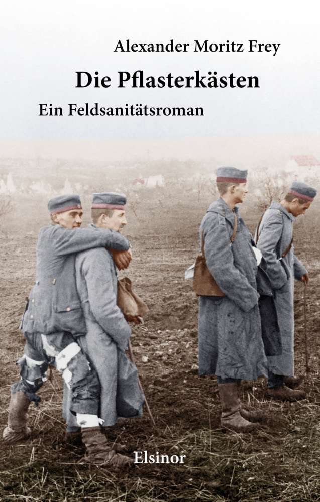 Cover: 9783942788229 | Die Pflasterkästen | Ein Feldsanitätsroman | Alexander M. Frey | Buch