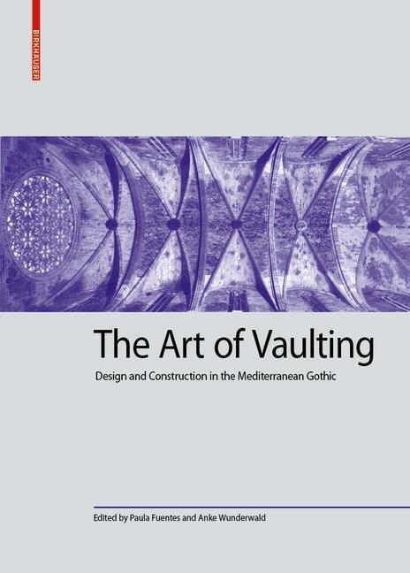 Cover: 9783035618242 | The Art of Vaulting | Buch | 234 S. | Englisch | 2019 | Birkhäuser