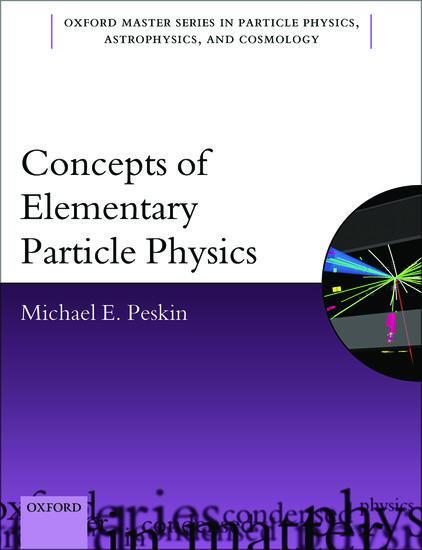 Cover: 9780198812197 | Concepts of Elementary Particle Physics | Michael E. Peskin | Buch