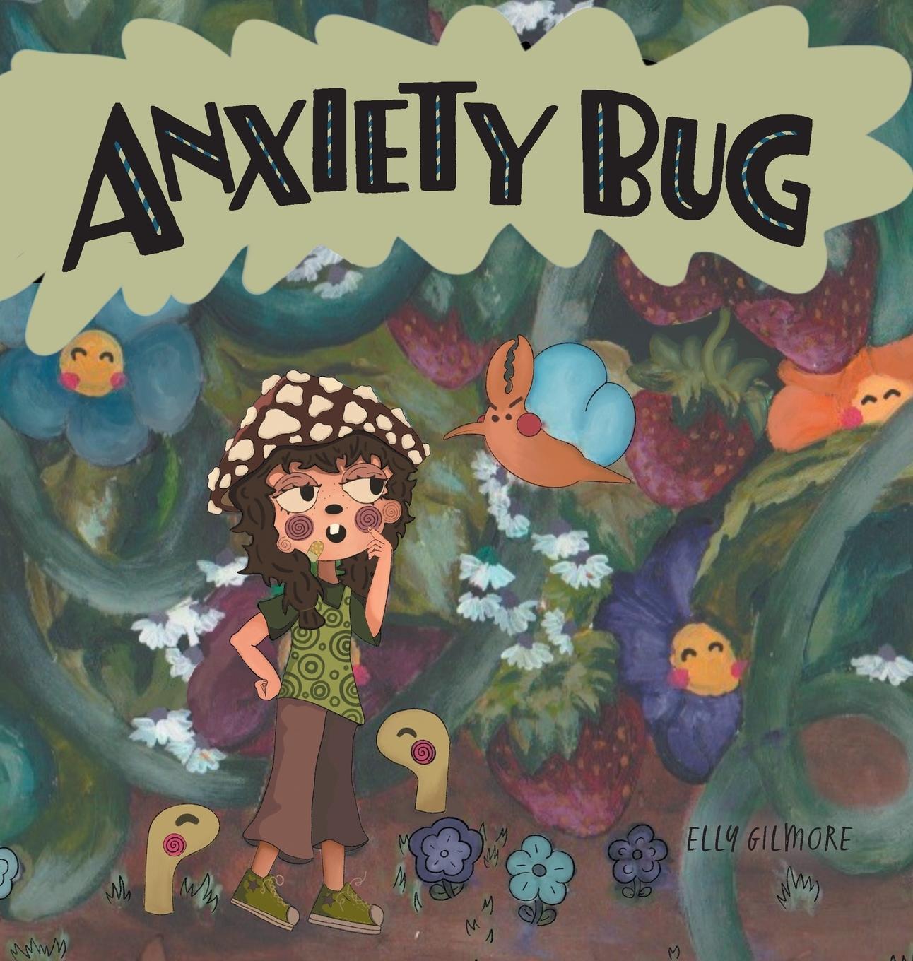Cover: 9781039168985 | Anxiety Bug | Elly Gilmore | Buch | HC gerader Rücken kaschiert | 2023