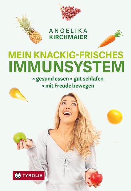 Cover: 9783702240851 | Mein knackig-frisches Immunsystem | Angelika Kirchmaier | Taschenbuch