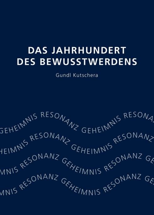 Cover: 9783990930731 | Das Jahrhundert des Bewusstwerdens | Geheimnis Resonanz | Kutschera