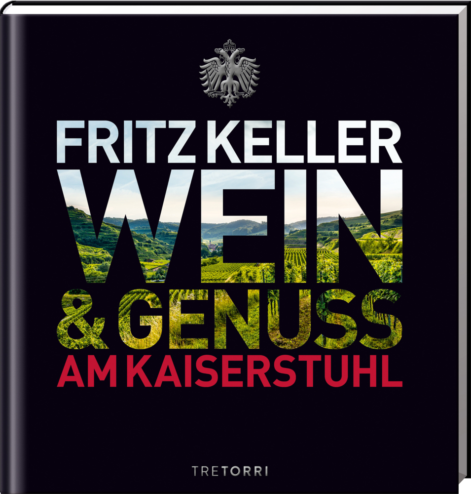 Cover: 9783960330493 | Fritz Keller | Wein & Genuss am Kaiserstuhl | Ralf Frenzel | Buch