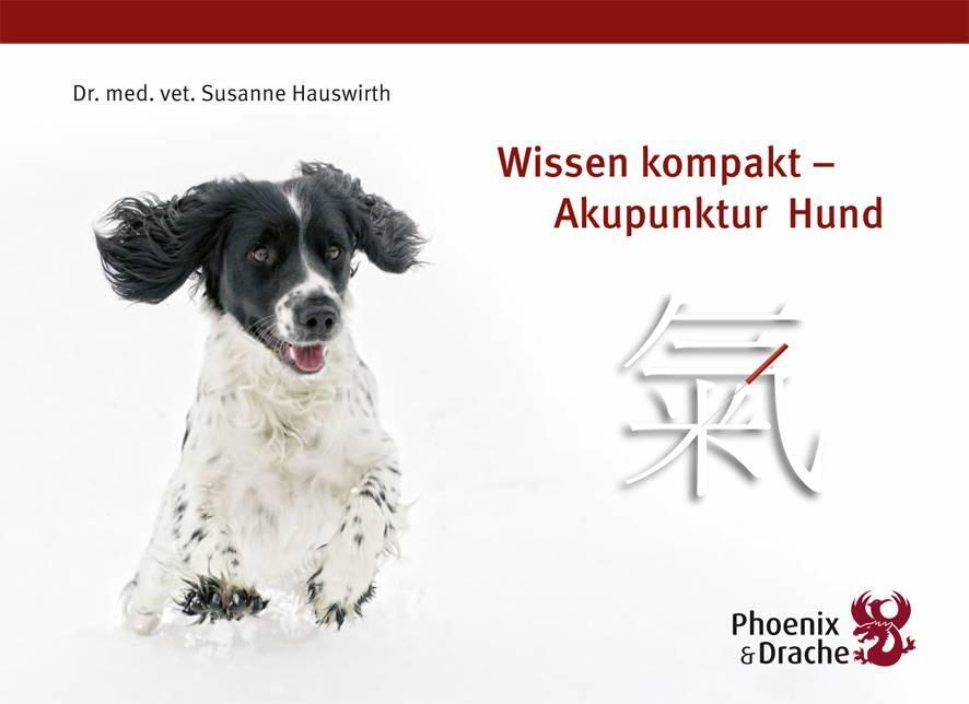 Cover: 9783943116021 | Wissen kompakt - Akupunktur Hund | Susanne Hauswirth | Taschenbuch