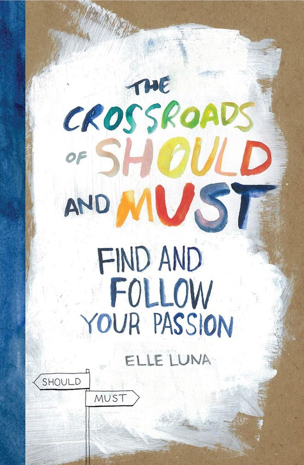 Cover: 9780761184881 | The Crossroads of Should and Must | Elle Luna | Buch | Gebunden | 2015