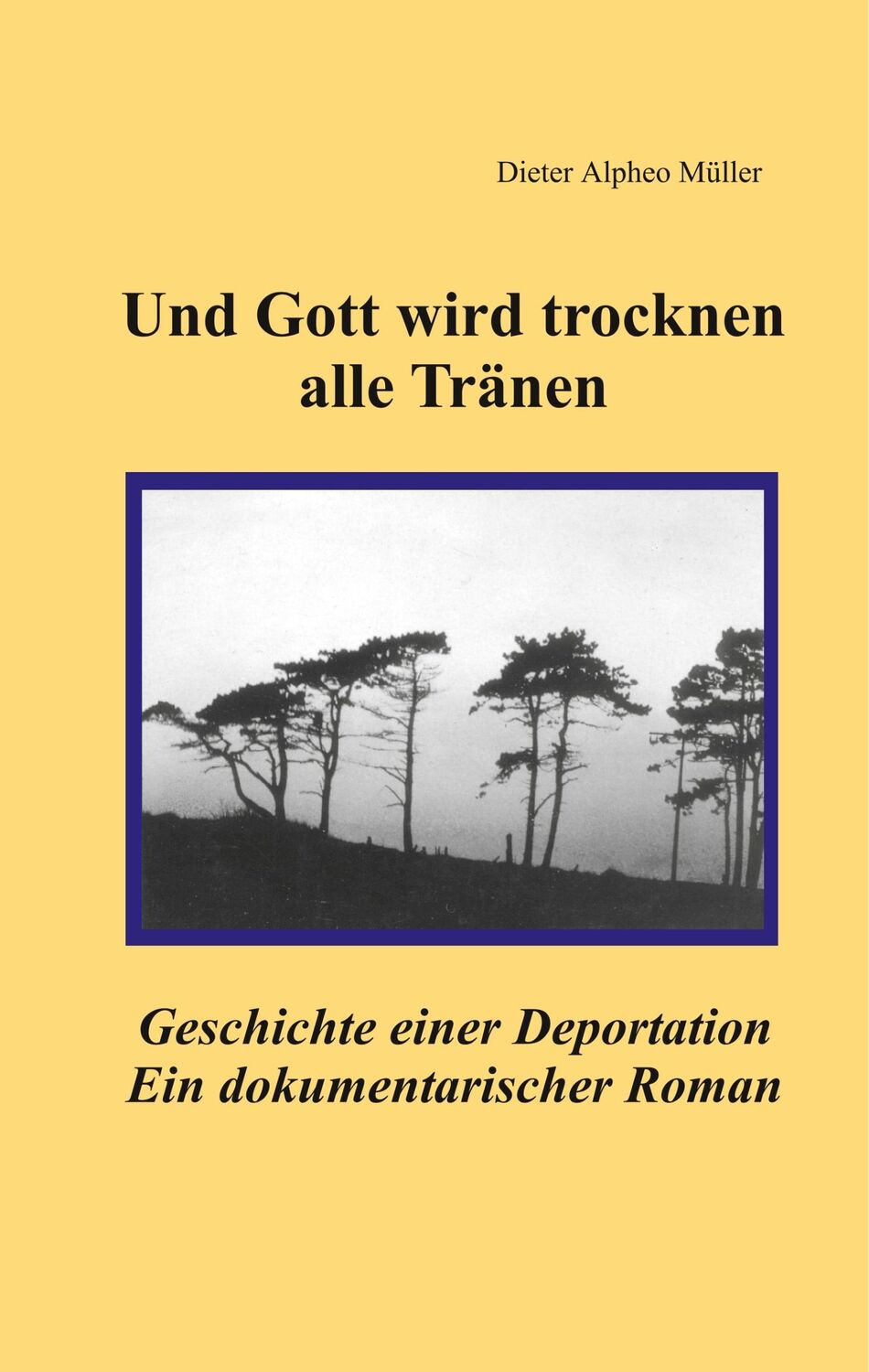 Cover: 9783748161691 | Und Gott wird trocknen alle Tränen | Geschichte einer Deportation