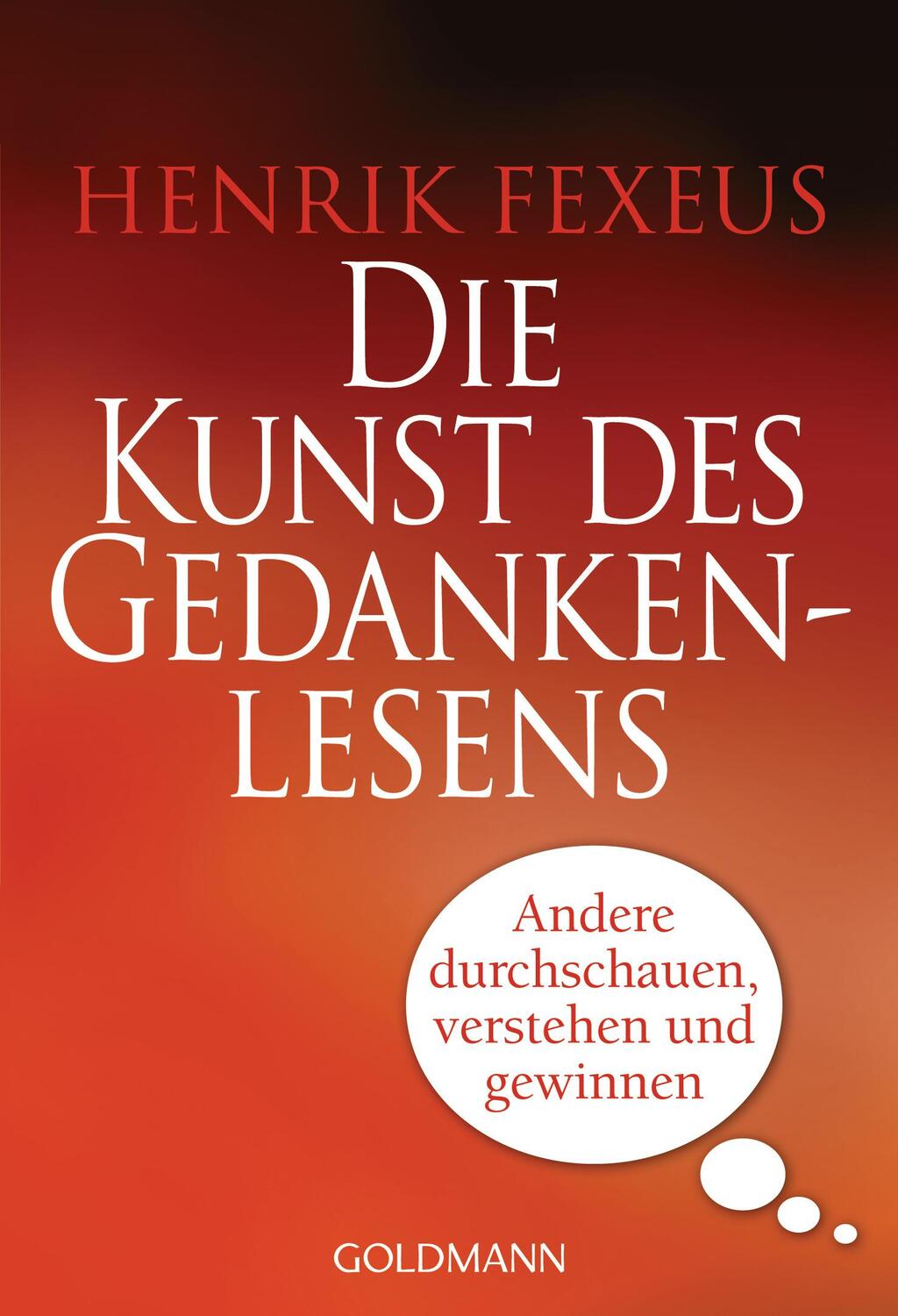 Cover: 9783442170845 | Die Kunst des Gedankenlesens | Henrik Fexeus | Taschenbuch | Deutsch