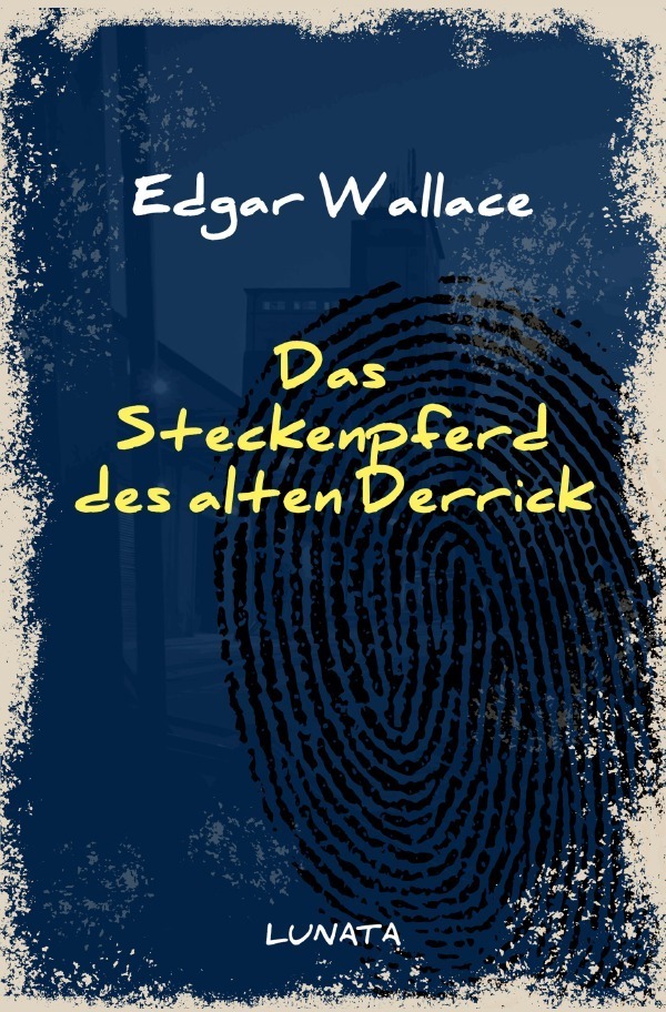 Cover: 9783752946185 | Das Steckenpferd des alten Derrick | Edgar Wallace | Taschenbuch