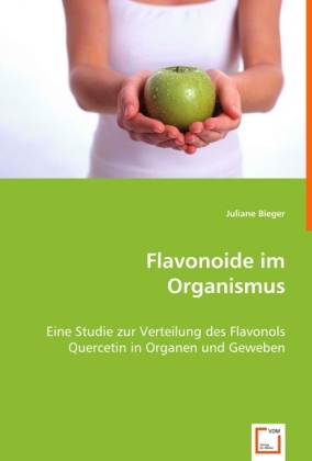 Cover: 9783639022179 | Flavonoide im Organismus | Dr. Juliane Bieger | Taschenbuch | Deutsch