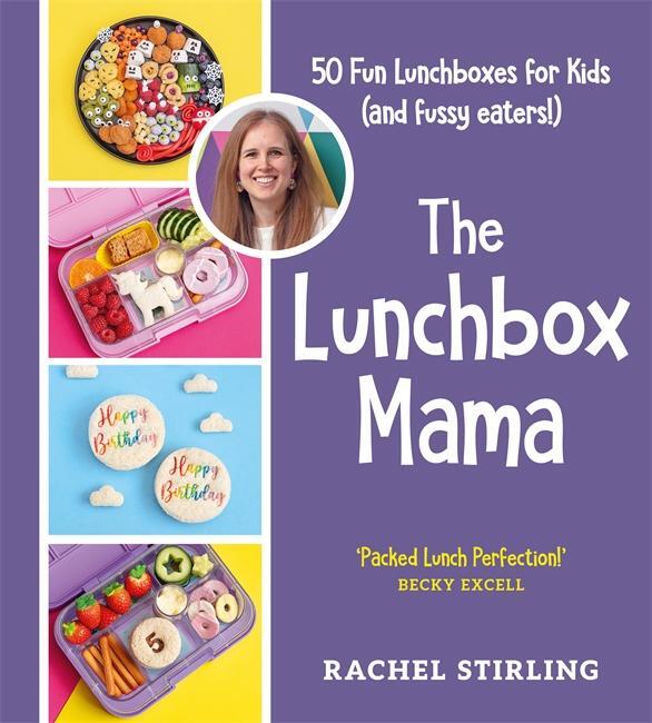 Cover: 9781785305832 | The Lunchbox Mama | 50 Fun Lunchboxes for Kids (and fussy eaters!)