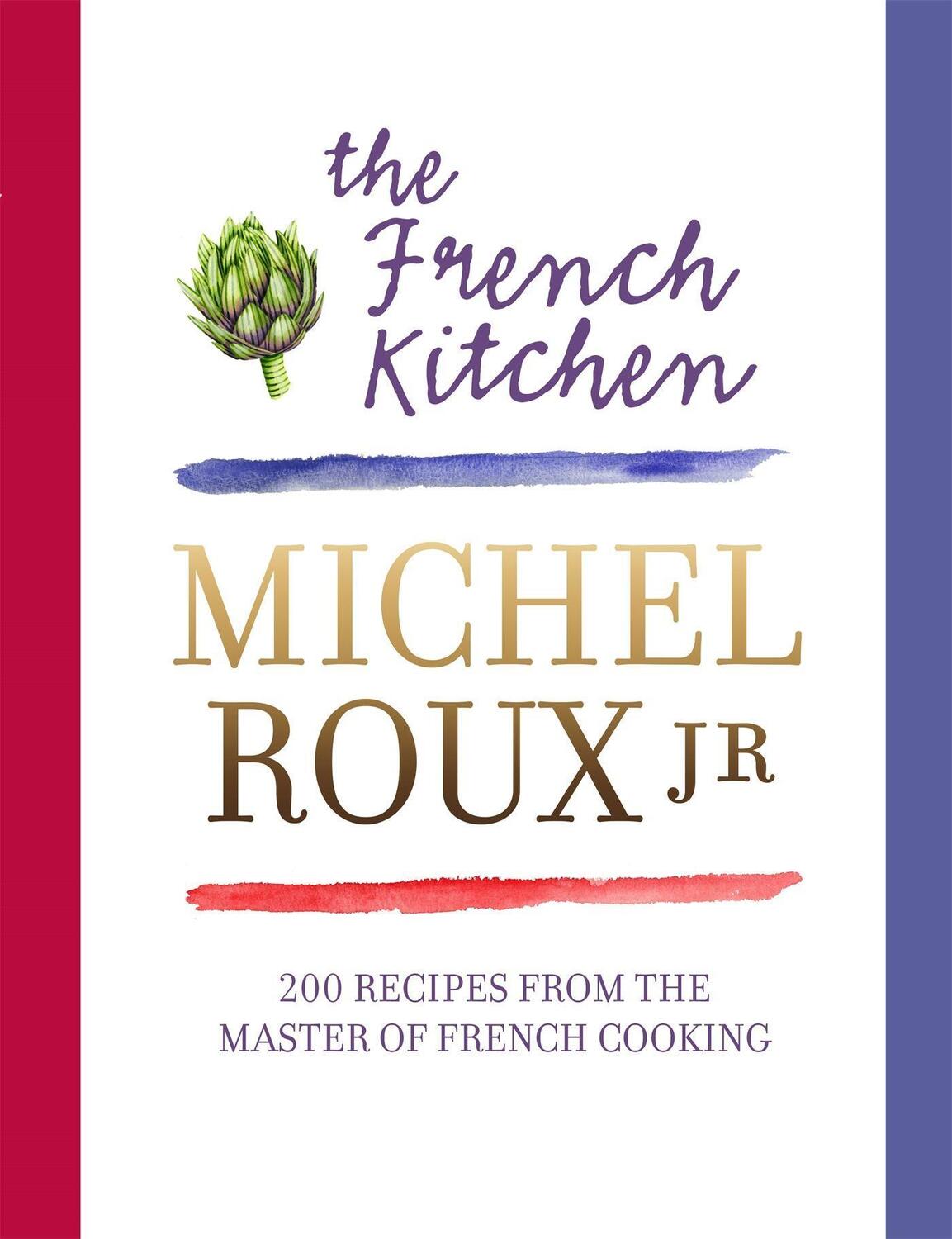 Cover: 9780297867234 | The French Kitchen | 200 Recipes From the Master of French Cooking