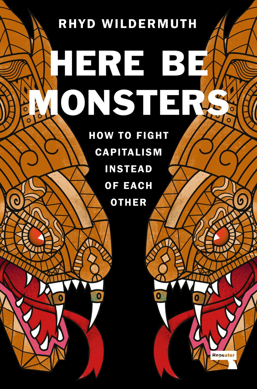 Cover: 9781914420467 | Here Be Monsters | How to Fight Capitalism Instead of Each Other