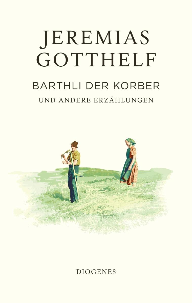 Cover: 9783257073041 | Barthli der Korber | und andere Erzählungen | Gotthelf (u. a.) | Buch