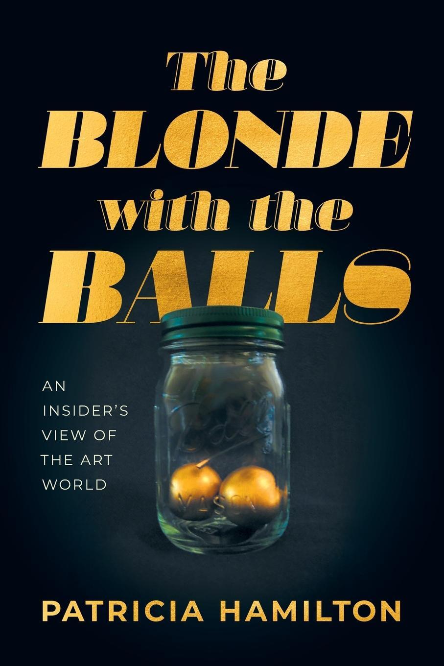 Cover: 9798990084810 | The Blonde with the Balls | An Insider's View of The Art World | Buch