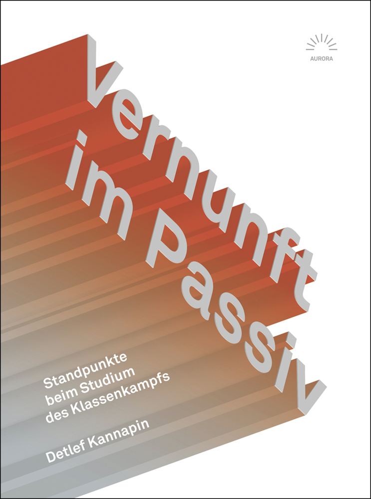 Cover: 9783359025528 | Vernunft im Passiv | Standpunkte beim Studium des Klassenkampfs | Buch