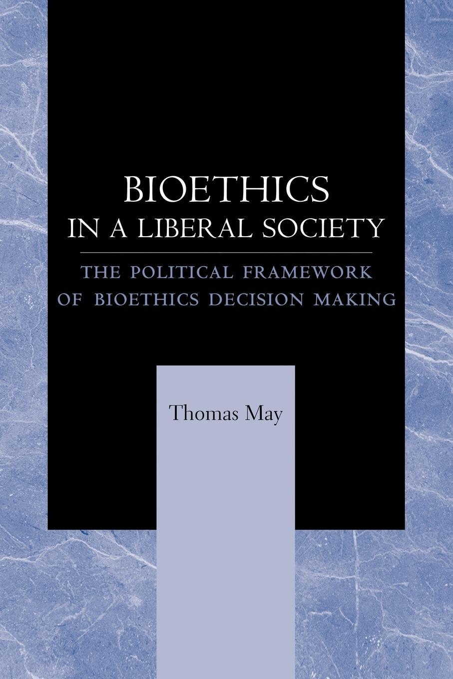 Cover: 9780801892820 | Bioethics in a Liberal Society | Thomas May | Taschenbuch | Paperback