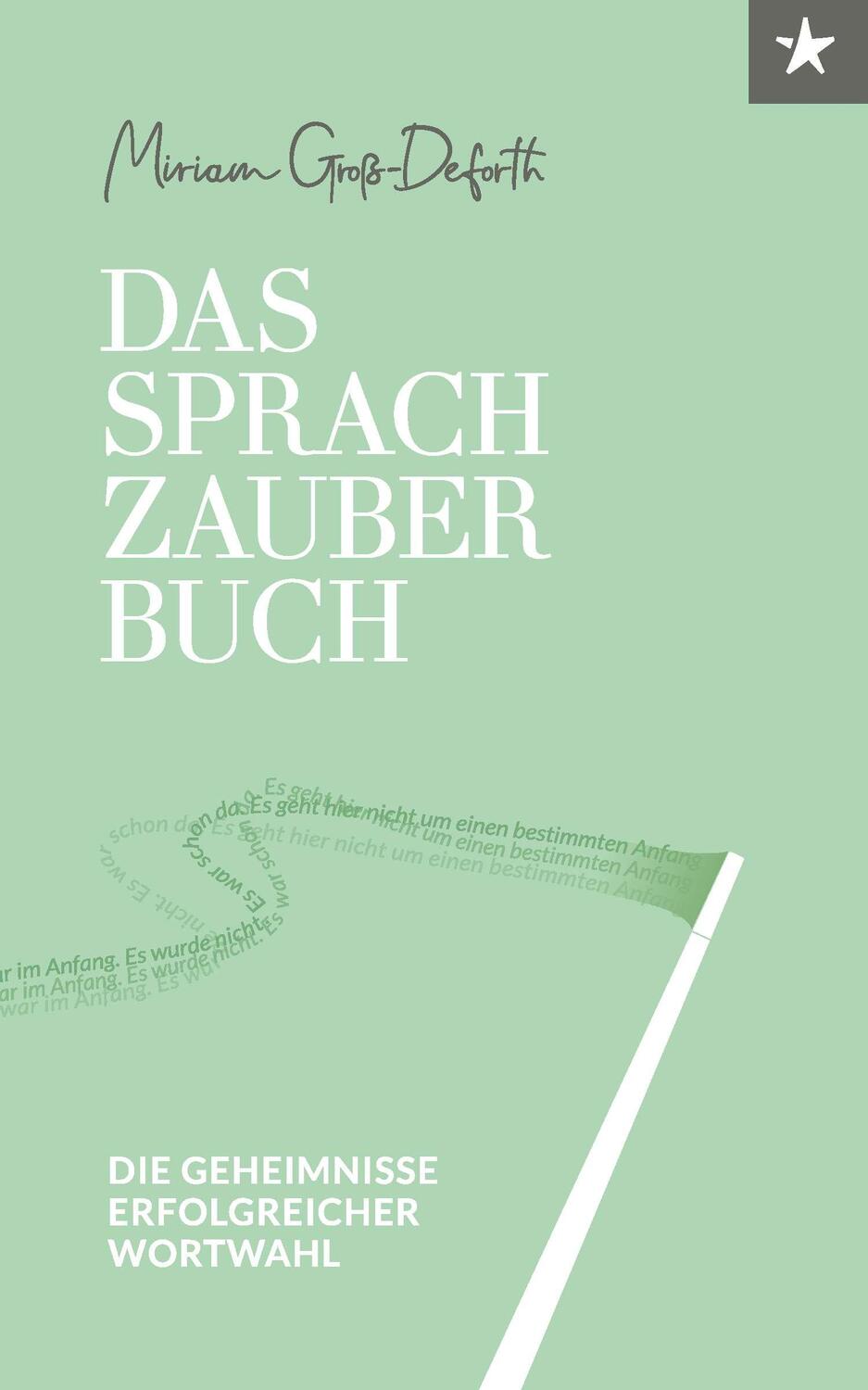 Cover: 9783991524700 | Das Sprach-Zauberbuch | Die Geheimnisse erfolgreicher Wortwahl | Buch