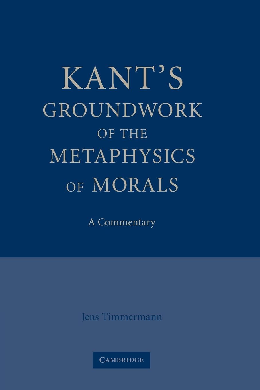 Cover: 9780521175081 | Kant's Groundwork of the Metaphysics of Morals | A Commentary | Buch