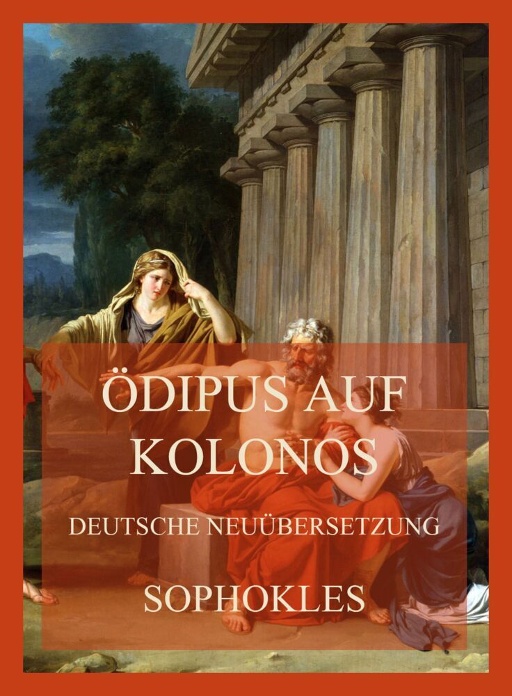 Cover: 9783849665760 | Ödipus auf Kolonos (Deutsche Neuübersetzung) | Sophokles | Taschenbuch