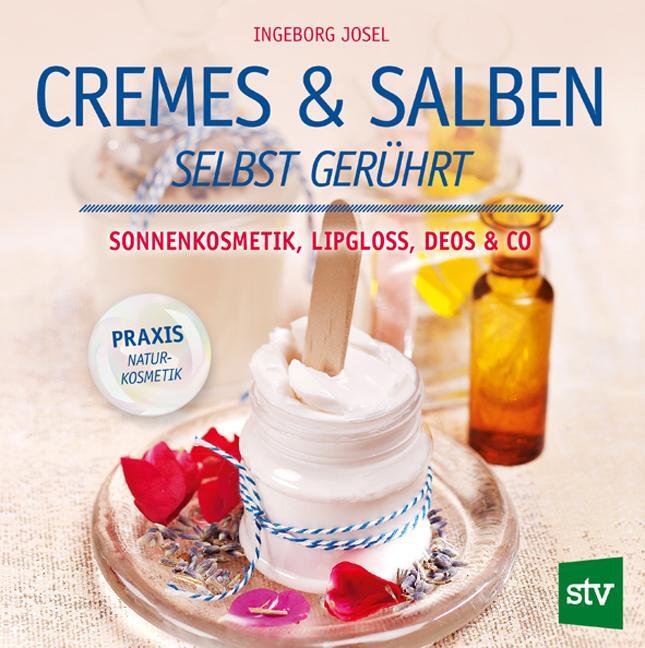 Cover: 9783702014568 | Cremes & Salben selbst gerührt | Sonnenkosmetik, Lipgloss, Deos & Co.