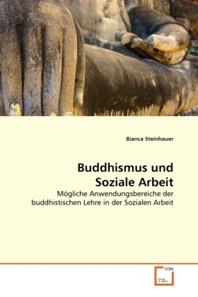 Cover: 9783639327298 | Buddhismus und Soziale Arbeit | Bianca Steinhauer | Taschenbuch