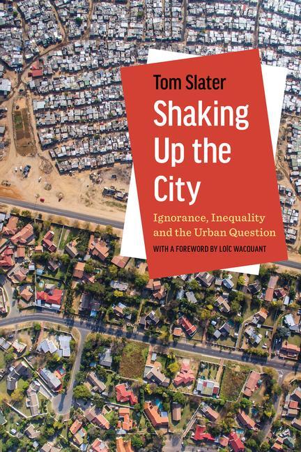 Cover: 9780520386228 | Shaking Up the City | Ignorance, Inequality, and the Urban Question