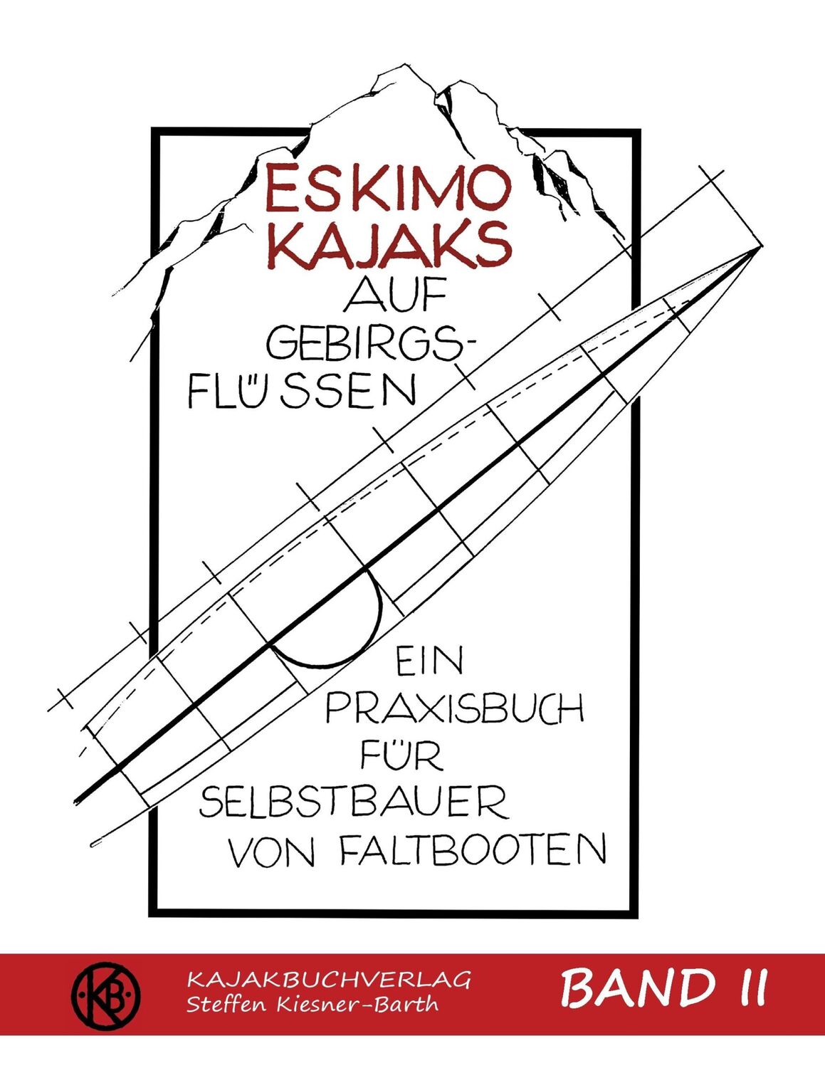 Cover: 9783739248288 | Eskimokajaks auf Gebirgsflüssen Band II | Steffen Kiesner-Barth | Buch