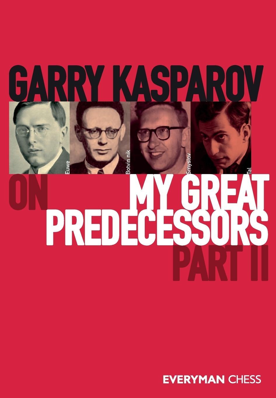 Cover: 9781781945162 | Garry Kasparov on My Great Predecessors, Part Two | Garry Kasparov