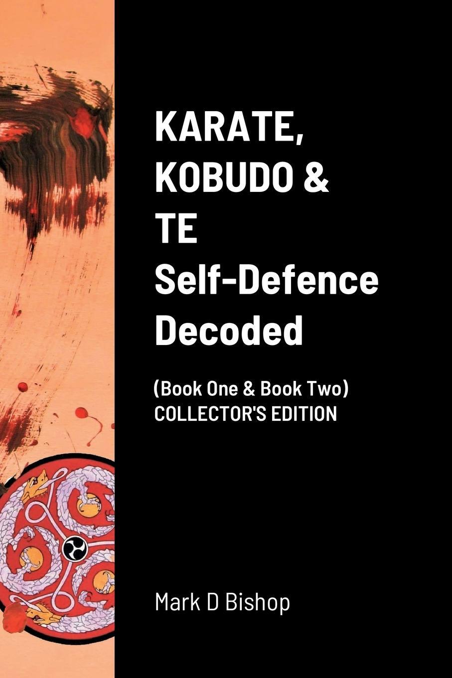 Cover: 9781471734700 | KARATE, KOBUDO & TE, Self Defence Decoded (Book One & Book Two)...
