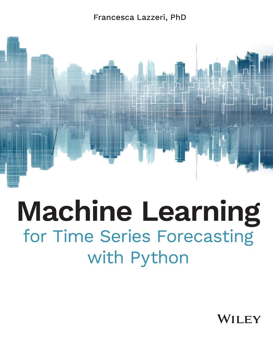 Cover: 9781119682363 | Machine Learning for Time Series Forecasting with Python | Lazzeri