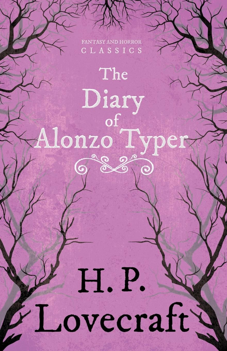 Cover: 9781447404897 | The Diary of Alonzo Typer (Fantasy and Horror Classics);With a...