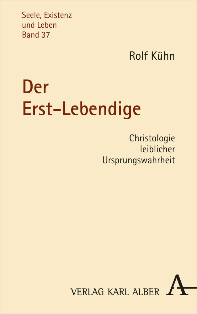 Cover: 9783495492123 | Der Erst-Lebendige | Christologie leiblicher Ursprungswahrheit | Kühn