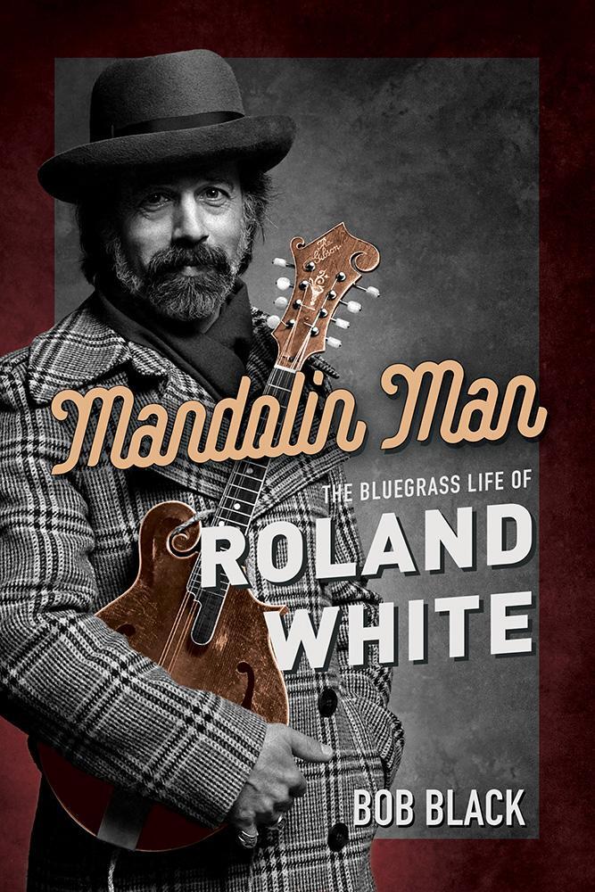 Cover: 9780252086403 | Mandolin Man: The Bluegrass Life of Roland White | Bob Black | Buch