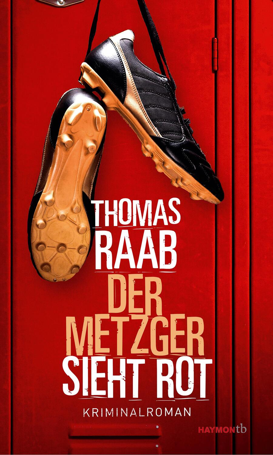 Cover: 9783709979204 | Der Metzger sieht rot | Kriminalroman | Thomas Raab | Taschenbuch