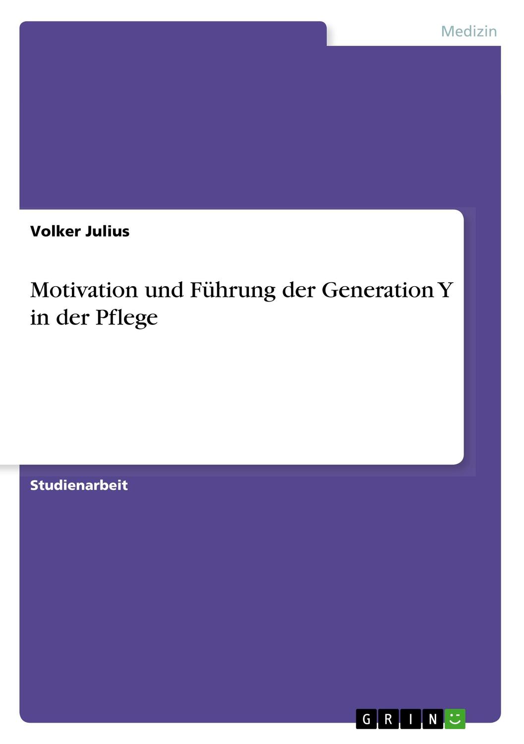Cover: 9783346012371 | Motivation und Führung der Generation Y in der Pflege | Volker Julius