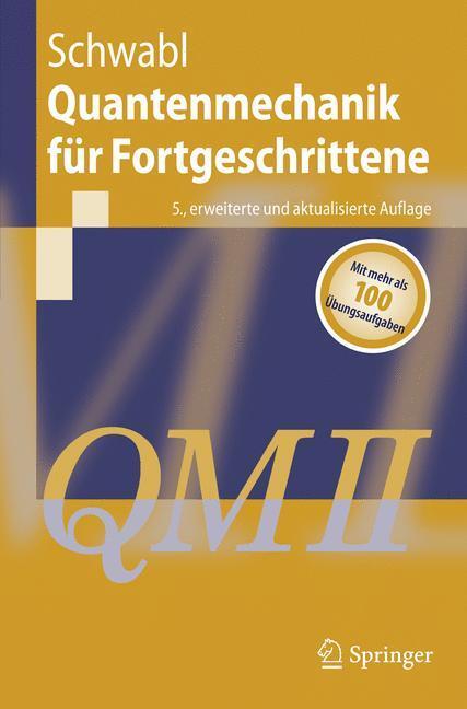 Cover: 9783540850755 | Quantenmechanik für Fortgeschrittene (QM II) | Mit 104 Aufgaben | Buch