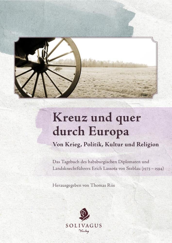 Cover: 9783943025606 | Kreuz und quer durch Europa. Von Krieg, Politik, Kultur und Religion.