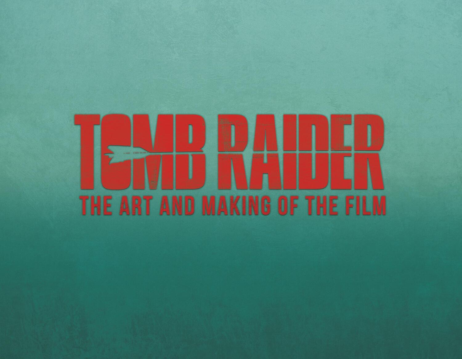 Cover: 9781785657603 | Tomb Raider: The Art and Making of the Film | Sharon Gosling | Buch