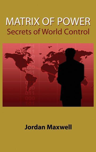 Cover: 9781585095162 | Matrix of Power: Secrets of World Control | Jordan Maxwell | Buch