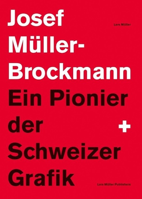 Cover: 9783907078594 | Josef Müller-Brockmann | Ein Pionier der Schweizer Grafik | Müller