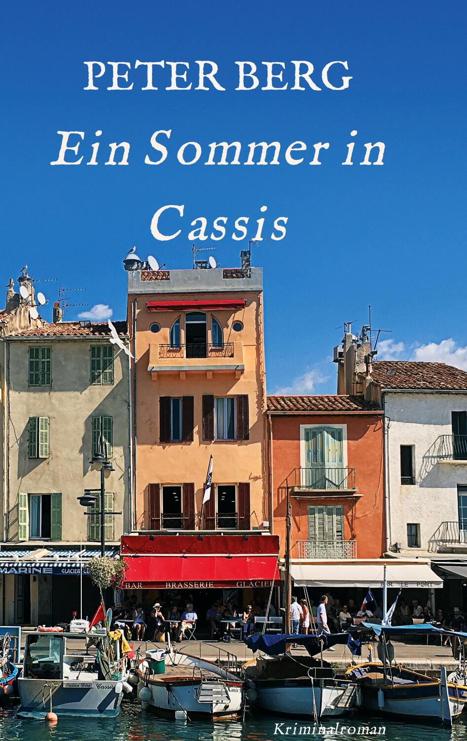 Cover: 9783347113558 | Ein Sommer in Cassis | Kriminalroman | Peter Berg | Taschenbuch | 2020