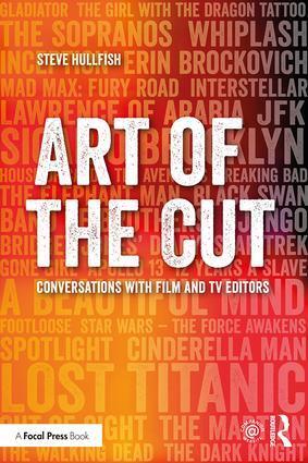 Cover: 9781138238664 | Art of the Cut | Conversations with Film and TV Editors | Hullfish