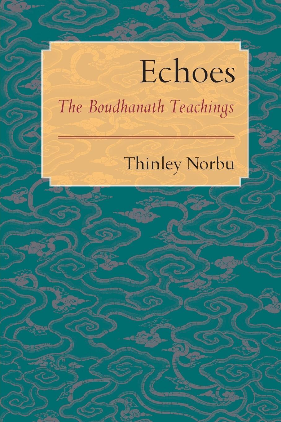 Cover: 9781611803020 | Echoes | The Boudhanath Teachings | Thinley Norbu | Taschenbuch | 2016