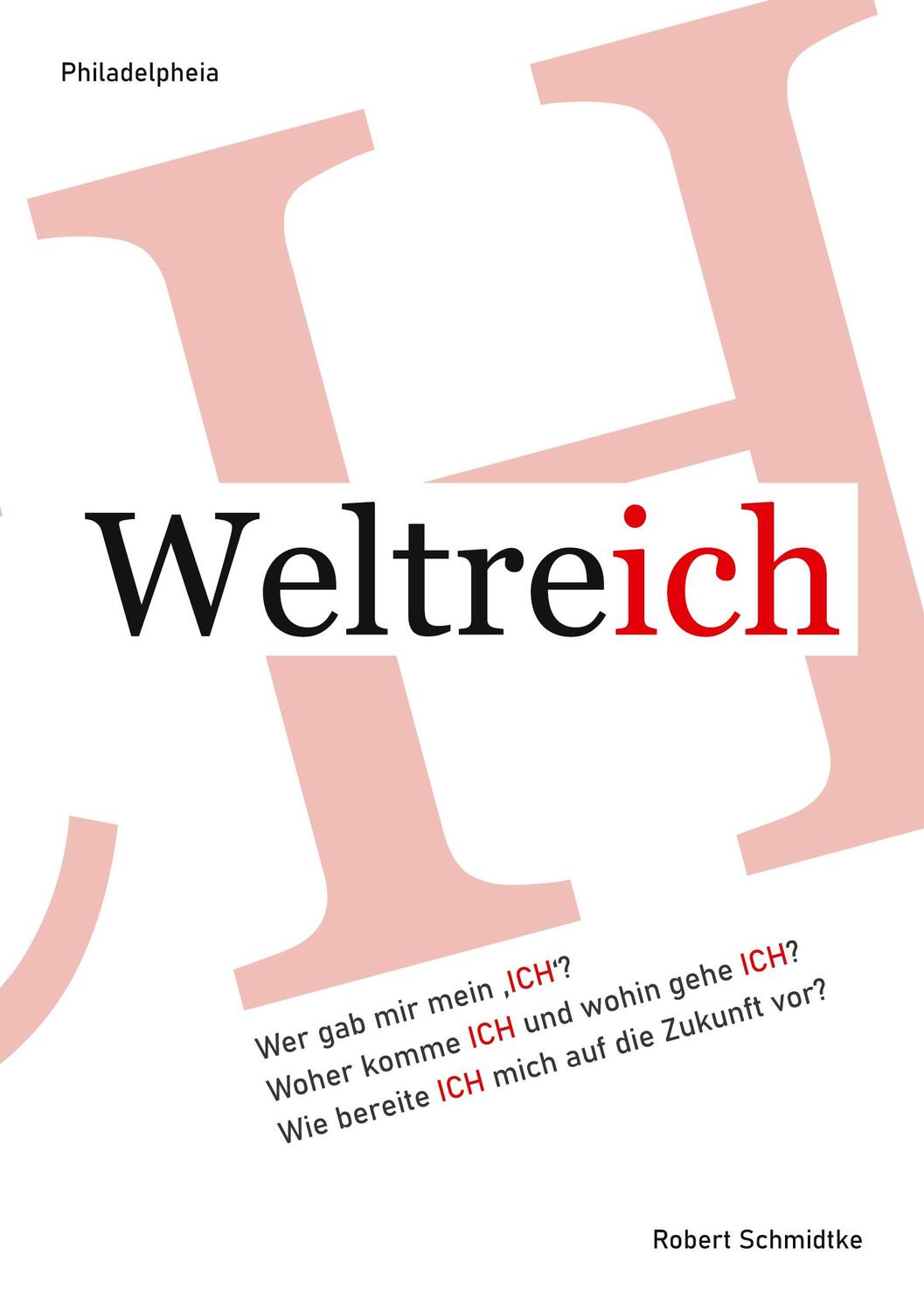 Cover: 9783757851774 | Weltreich ICH | Robert Schmidtke | Taschenbuch | Paperback | 256 S.
