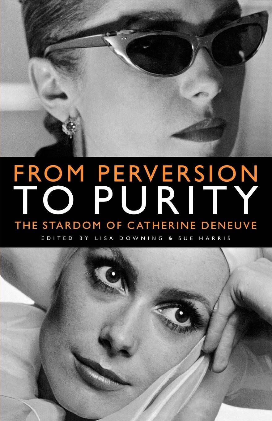 Cover: 9780719073397 | From Perversion to Purity | The stardom of Catherine Deneuve | Harris