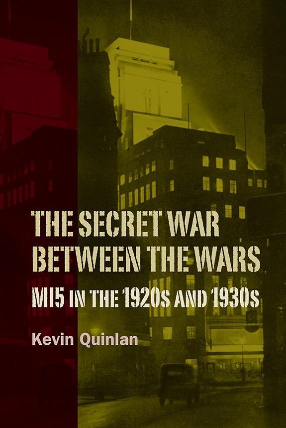 Cover: 9781783277094 | The Secret War Between the Wars: Mi5 in the 1920s and 1930s | Quinlan