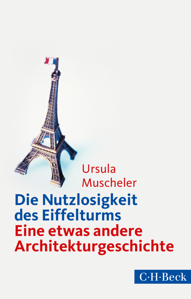 Cover: 9783406686016 | Die Nutzlosigkeit des Eiffelturms | Ursula Muscheler | Taschenbuch