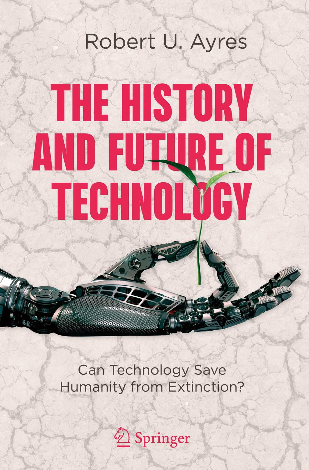 Cover: 9783030713928 | The History and Future of Technology | Robert U. Ayres | Buch | XVIII