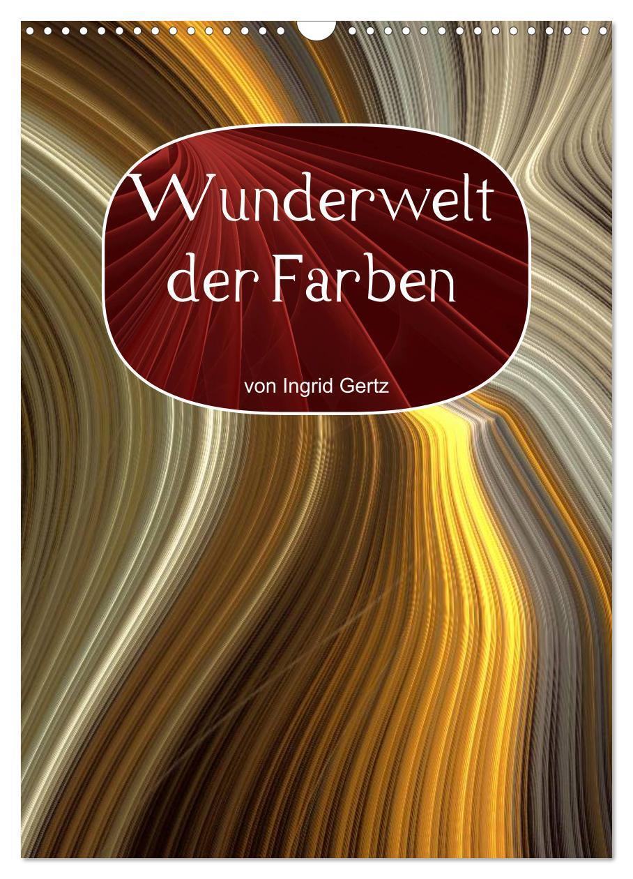 Cover: 9783383618833 | Wunderwelt der Farben (Wandkalender 2024 DIN A3 hoch), CALVENDO...