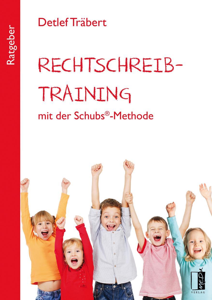 Cover: 9783944948911 | Rechtschreibtraining mit der Schubs®-Methode | Detlef Träbert | Buch